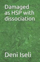 Damaged as HSP with dissociation