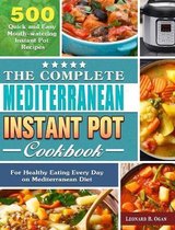 The Complete Mediterranean Instant Pot Cookbook