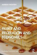 Routledge Economics and Popular Culture Series - Parks and Recreation and Economics