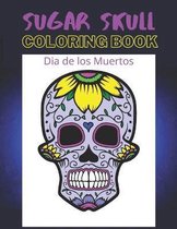 Dia de los Muertos Sugar Skull Coloring Book