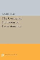 The Centralist Tradition of Latin America