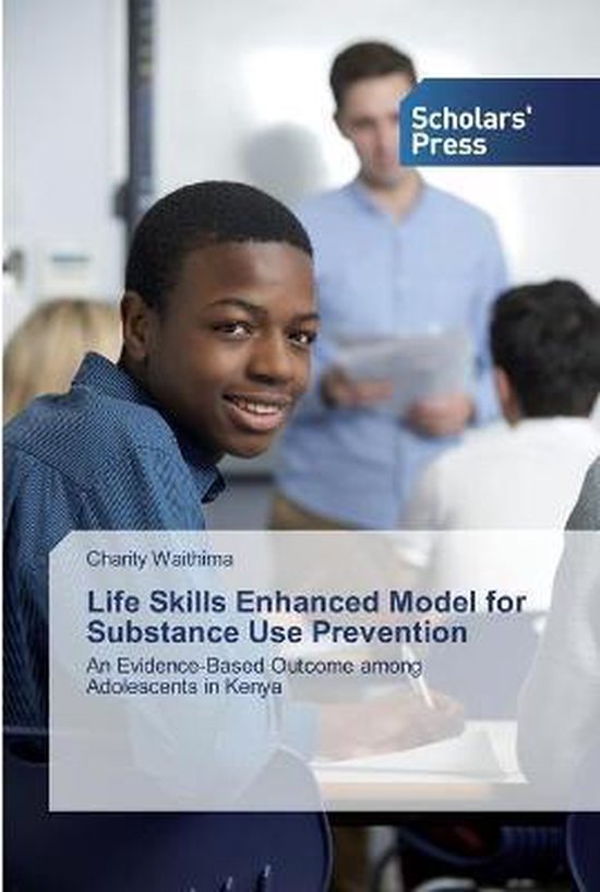 Life Skills Enhanced Model for Substance Use Prevention 9786138927174
