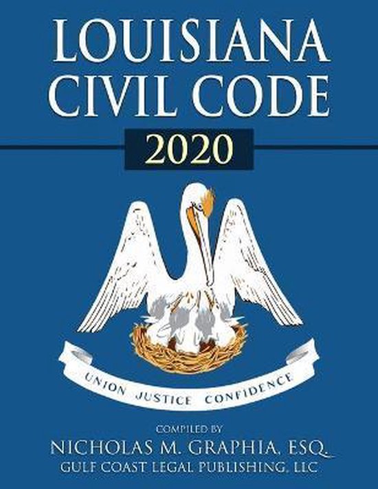 Codes of Louisiana Louisiana Civil Code 2020 9781703959628