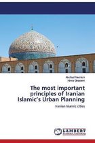 The most important principles of Iranian Islamic's Urban Planning