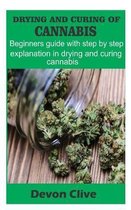 Drying and curing of cannabis