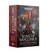 Sons of Sanguinius: A Blood Angels Omnibus