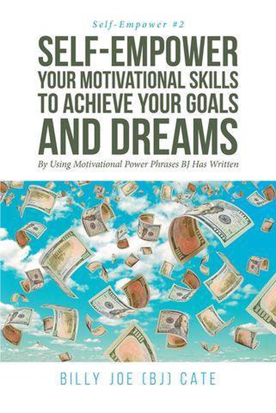 Self-Empower Your Motivational Skills To Achieve Your Goals and Dreams ...