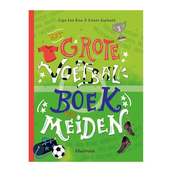 Het grote voetbalboek voor meiden – Karin Giphart & Lisa ten Raa