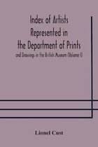 Index of artists represented in the Department of Prints and Drawings in the British Museum (Volume I) Dutch and Flemish School, German School