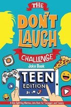 The Don't Laugh Challenge - Teen Edition: A Side-Splitting Hilarious Joke Book for Teenagers and Tweens