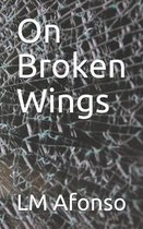 On Broken Wings