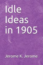 Idle Ideas in 1905