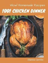 Wow! 1001 Homemade Chicken Dinner Recipes