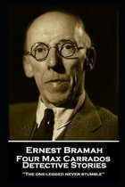 Ernest Bramah - Four Max Carrados Detective Stories