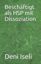 Beschaftigt als HSP mit Dissoziation