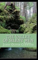 The Valley of Silent Men Illustrated