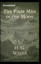 The First Men in the Moon Annotated