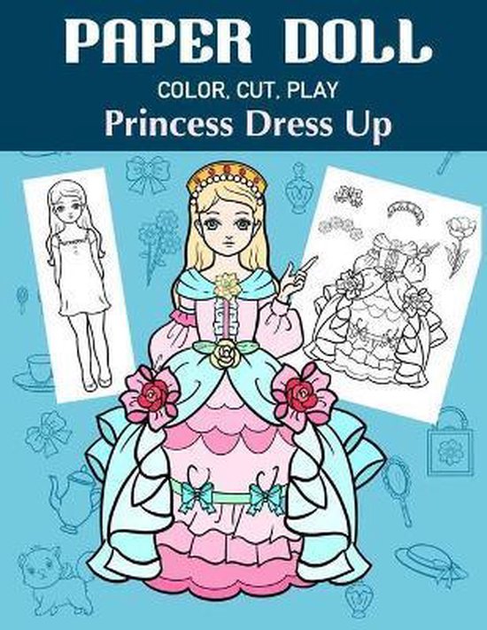 Paper Doll Coloring Book- Paper Doll Color, Cut, Play Princess Dress Up