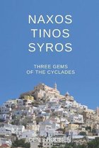 Travel to Culture and Landscape- Naxos - Tinos - Syros. Three gems of the Cyclades