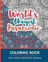 Paramedic Adult Coloring Book with Stress Relieving Designs - World's Okayest Paramedic