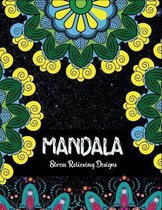 Mandala Stress relieving Designs: An Adult coloring Book