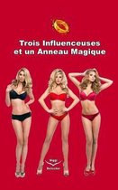 Trois influenceuses et un anneau magique