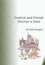 Fredrick and Friends Discover a Feast