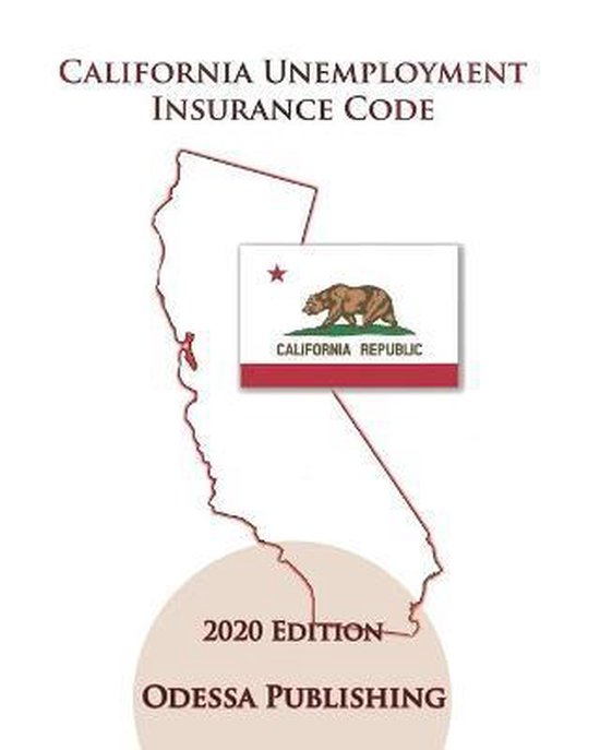 California Unemployment Insurance Code 2020 Edition [UIC] | 9798684896613 | California... | bol.com