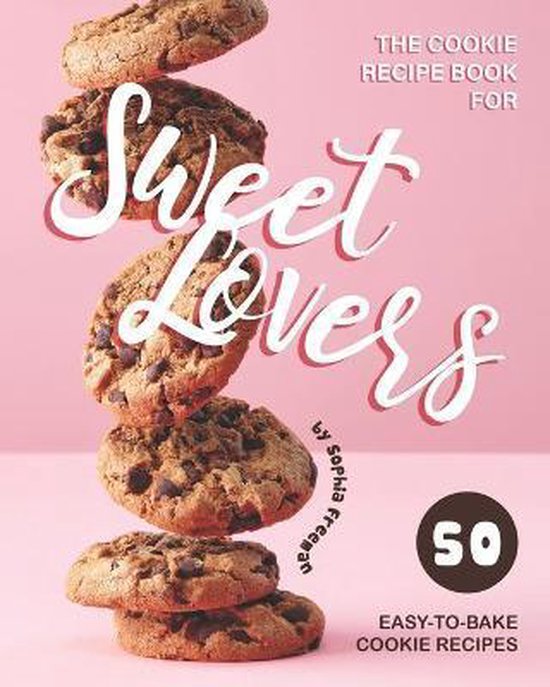 The Cookie Recipe Book for Sweet Lovers - cover