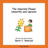 Concrete Flower-The Concrete Flower Unearths and Uproots