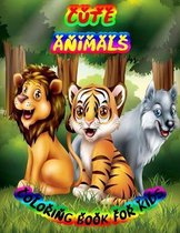 Cute Animals Coloring Book for Kids: A cute animals book that kids love