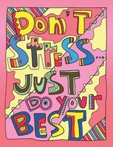 Don't Stress Just Do Your Best