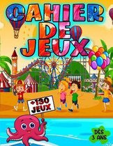 Cahier de jeux, +130 jeux, des 3 ans: livre d'activites pour enfants des 3 ans