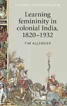 Learning Femininity In Colonial India 1