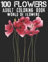 100 Flowers Adult Coloring Book. World Of Flowers