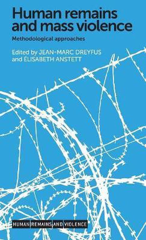 Human Remains and Mass Violence 9780719096501 Dreyfus, JeanMarc