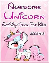 Awesome Unicorn Activity Book For Kids - Ages 4-8