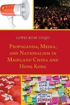 Propaganda, Media, and Nationalism in Mainland China and Hong Kong