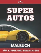 Super Autos Malbuch fur Kinder Und Erwachsene