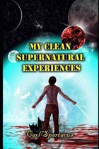 My Clean Supernatural Experiences