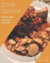 Hmm! 365 Yummy Pork Dinner Recipes