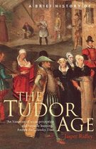 Brief Histories-A Brief History of the Tudor Age