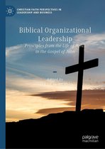 Christian Faith Perspectives in Leadership and Business - Biblical Organizational Leadership