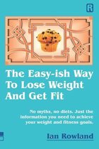 The Easy-ish Way To Lose Weight And Get Fit