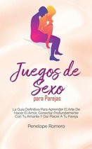 Juegos de Sexo para Parejas: La guia definitiva para aprender el arte de hacer el amor, conectar profundamente con tu amante y dar placer a tu pareja (Sex Games for Couples