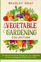 The Vegetable Gardening Collection: 4 Books in 1