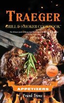 Traeger Grill and Smoker Cookbook. Appetizers