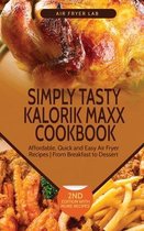 Simply Tasty Kalorik Maxx Cookbook