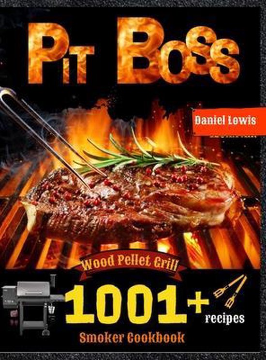 Pit Boss Wood Pellet Smoker Grill Cookbook 1001 Recipes - cover
