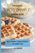 The Vibrant KETO Chaffle Cooking Guide